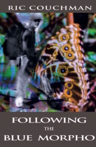 Following The Blue Morpho by Ric Couchman