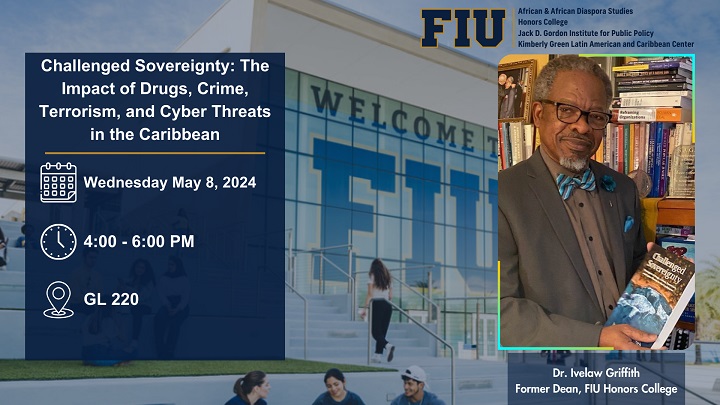 Dr. Ivelaw Griffith – Challenged Sovereignty: The Impact of Drugs, Crime, Terrorism, and Cyber Threats In The Caribbean